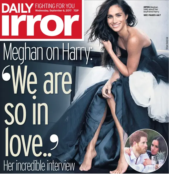  ??  ?? OPEN Meghan talks about her boyfriend Harry