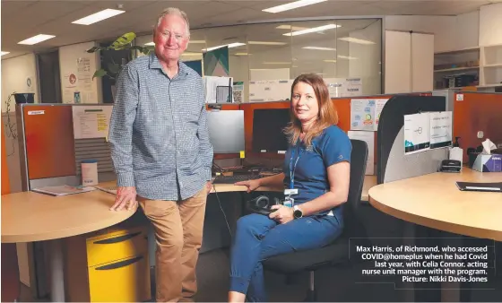  ?? Picture: Nikki Davis-Jones ?? Max Harris, of Richmond, who accessed COVID@homeplus when he had Covid last year, with Celia Connor, acting nurse unit manager with the program.