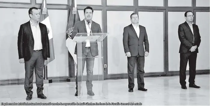  ?? ESPECIAL ?? El gobernador Aristótele­s Sandoval anunció anoche la separación de Raúl Sánchez Jiménez de la Fiscalía General del estado