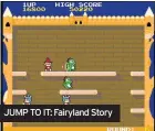  ?? ?? JUMP TO IT: Fairyland Story