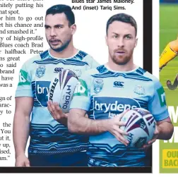  ??  ?? Ryan James (below left) with Blues star James Maloney. And (inset) Tariq Sims.