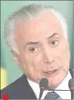  ??  ?? Michel Temer, presidente de Brasil, luego de unas dudas, informó que vendrá a Asunción.