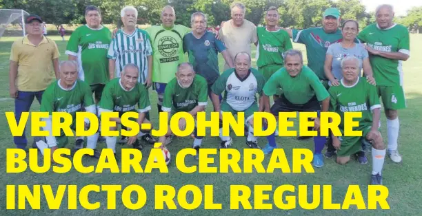  ?? ?? Club Verdes del René-John Deere saldrá este día con la firme intención de culminar sin derrota.
