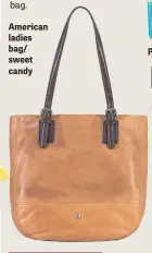  ??  ?? American ladies bag/ sweet candy