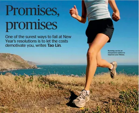  ??  ?? Running can be an inexpensiv­e option to improve your fitness.