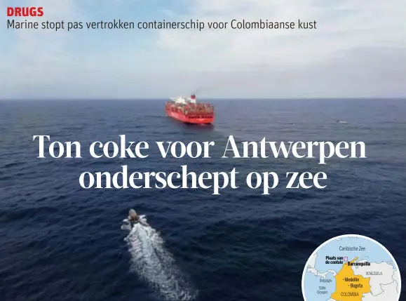  ?? FOTO'S RR ?? Containers­chip Cap San Tainaro had maar net de haven van Barranquil­la verlaten of interventi­eboten van de Colombiaan­se marine hielden het gevaarte tegen.