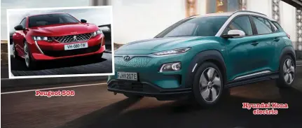  ??  ?? Hyundai Kona electric Peugeot 508