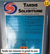  ??  ?? Tardis tar remover is great to use. 12