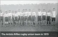  ??  ?? The Artists Rifles rugby union team in 1915