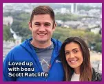  ??  ?? Loved up with beau Scott Ratcliffe