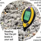  ??  ?? Reading: Test the ph levels in your soil