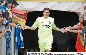  ??  ?? MEMÓRIA. Foi Casillas quem quis sair para o FC Porto