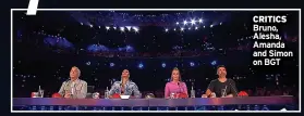  ?? ?? CRITICS
Bruno, Alesha, Amanda and Simon on BGT