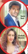  ??  ?? Samir Soni
Chahatt Khanna