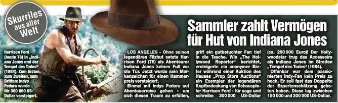  ??  ?? Harrison Ford (heute 78) in „Indiana Jones und der Tempel des Todes“(1984). Zum Ersten, zum Zweiten, zum Dritten: Indys Fedora wurde für 300 000 USDollar versteiger­t.