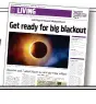 ??  ?? With your solar glasses or a special few hours. viewer, watch for the partial phases of the eclipse as the moon passes over the sun, a stage that lasts for a