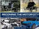  ?? PHOTO COURTESY OF PAUL VACHON ?? Oak Park author Paul Vachon will read and sign copies of his latest book, “Becoming the Motor City: A Timeline of Detroit’s Auto Industry” at three upcoming events across metro Detroit.