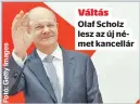  ?? ?? Váltás
Olaf Scholz lesz az új német kancellár