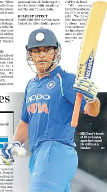  ?? AFP ?? MS Dhoni’s knock of 79 on Sunday again buttressed his ability as a finisher.