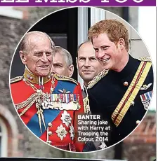  ??  ?? BANTER Sharing joke with Harry at Trooping the Colour, 2014