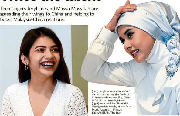  ??  ?? (Left) Jeryl became a household name after making the finals of chinese reality show Sing! China in 2016. Last month, masya (right) won the most Potential young artiste trophy at the asia music awards. — Photos: s.s.KaNesaN/The star