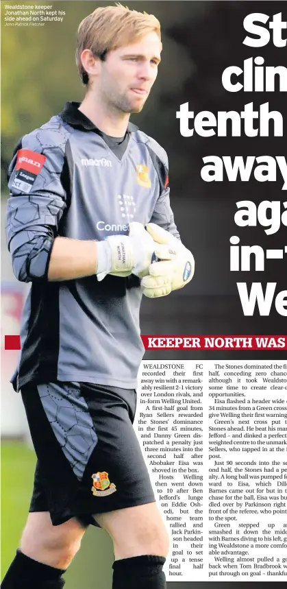  ?? John-Patrick Fletcher ?? Wealdstone keeper Jonathan North kept his side ahead on Saturday