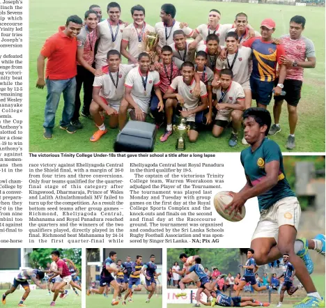  ??  ?? The victorious Trinity College Under-18s that gave their school a title after a long lapse