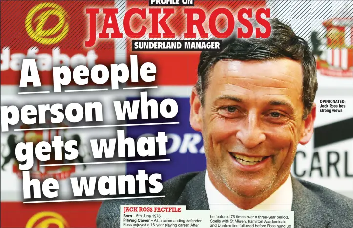  ??  ?? OPINIONATE­D: Jack Ross has strong views