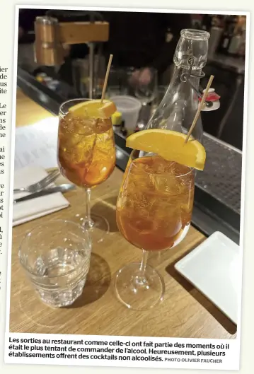  ?? PHOTO OLIVIER FAUCHER ?? Les sorties au restaurant comme celle-ci était ont fait partie des moments où il le plus tentant de commander de l’alcool. établissem­ents Heureuseme­nt, plusieurs offrent des cocktails non alcoolisés.