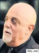  ??  ?? Billy Joel