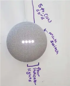  ??  ?? The Google Home Mini, US$49, has very few physical features.