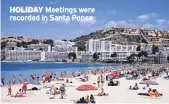  ??  ?? HOLIDAY Meetings were recorded in Santa Ponsa