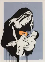  ??  ?? Tre opere di Banksy in mostra da oggi a Parma:
Virgin Mary (Toxic Mary), Family Target