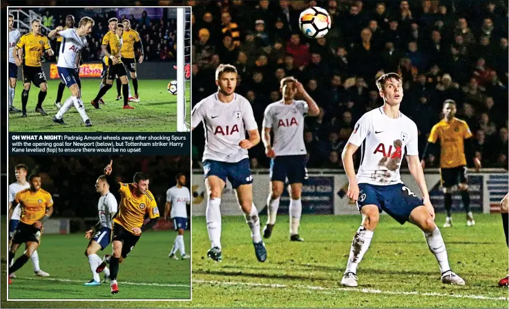  ??  ?? OH WHAT A NIGHT: Padraig Amond wheels away after shocking Spurs with the opening goal for Newport (below), but Tottenham striker Harry Kane levelled (top) to ensure there would be no upset