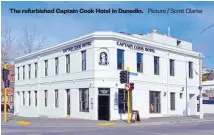  ?? Picture / Scott Clarke ?? The refurbishe­d Captain Cook Hotel in Dunedin.