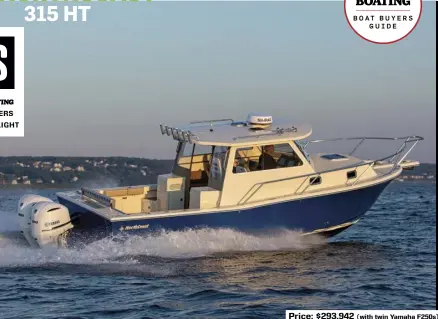  ??  ?? Price: $293,942 (with twin Yamaha F250s)
SPECS: LOA: 35'0" BEAM: 10'2" DRAFT (MAX): 1'9" DRY WEIGHT: 12,212 lb. (with power) SEAT/WEIGHT CAPACITY: Yacht Certified FUEL CAPACITY: 316 gal. AVAILABLE POWER: Twin outboards to 600 hp total