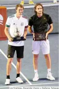  ??  ?? Los finalistas, Alexander Zverev y Stefanos Tsitsipas