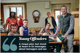  ??  ?? Young Offenders
A risqué plot, but moral at heart in its messages about teenagers and sex