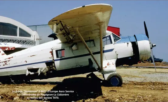  ??  ?? Le C-64A “Norseman” F-BKFJ d’Europe Aero Service sur l’aérodrome de Perpignan-La Llabanère au milieu des années 1970.