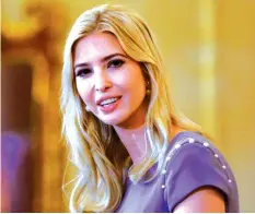  ??  ?? Ivanka Trump