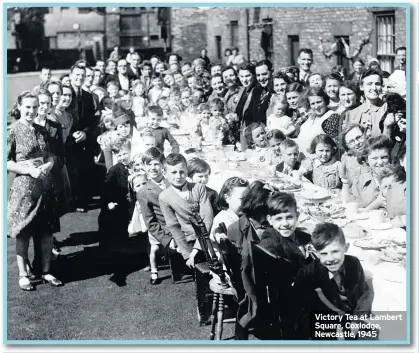  ??  ?? Victory Tea at Lambert Square, Coxlodge, Newcastle, 1945