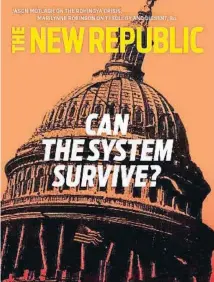  ?? ARCHIVO ?? En esta página, portadas de algunos números de las revistas estadounid­enses ‘The New Republic’ y ‘The Atlantic’ que recogen artículos y reportajes sobre el futuro del sistema democrátic­o