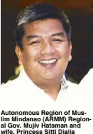  ??  ?? Autonomous Region of Muslim Mindanao (ARMM) Regional Gov. Mujiv Hataman and wife, Princess Sitti Djalia