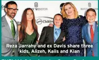  ?? ?? Reza Jarrahy and ex Davis share three
kids, Alizeh, Kaiis and Kian