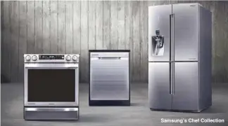  ??  ?? Samsung’s Chef Collection