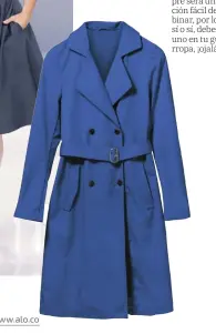  ??  ?? Un abrigo siem- pre será una op- ción fácil de com- binar, por lo que, sí o sí, debes tener uno en tu guarda- rropa, ¡ojalá azul!