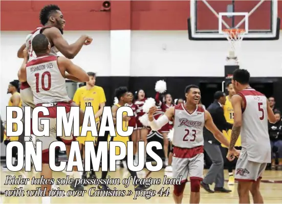  ?? JOHN BLAINE — FOR THE TRENTONIAN ?? Rider players celebrate an 83-82 win over Canisius on Sunday afternoon at Alumni Gymnasium.