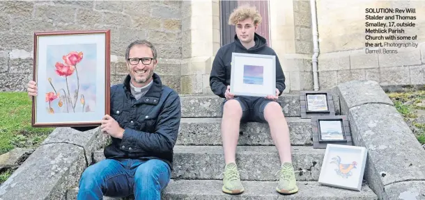  ?? Photograph by Darrell Benns ?? SOLUTION: Rev Will Stalder and Thomas Smalley, 17, outside Methlick Parish Church with some of the art.