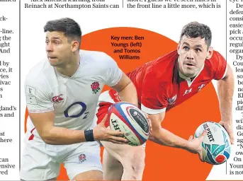  ??  ?? Key men: Ben Youngs (left) and Tomos Williams