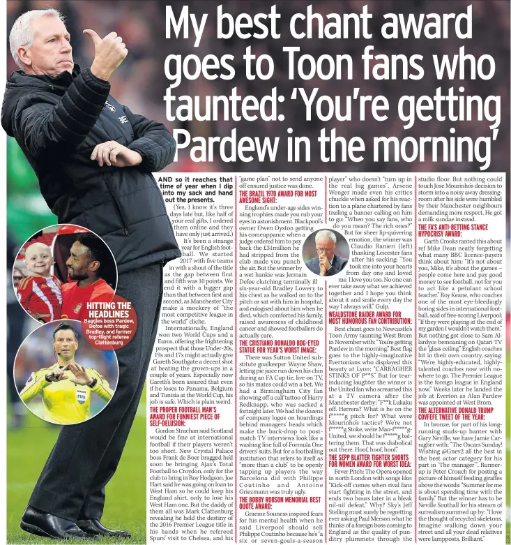  ??  ?? HITTING THE HEADLINES Baggies boss Pardew, Defoe with tragic Bradley, and former top-flight referee Clattenbur­g